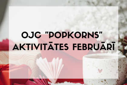 Olaines Jauniešu centra "Popkorns" februāra pasākumi