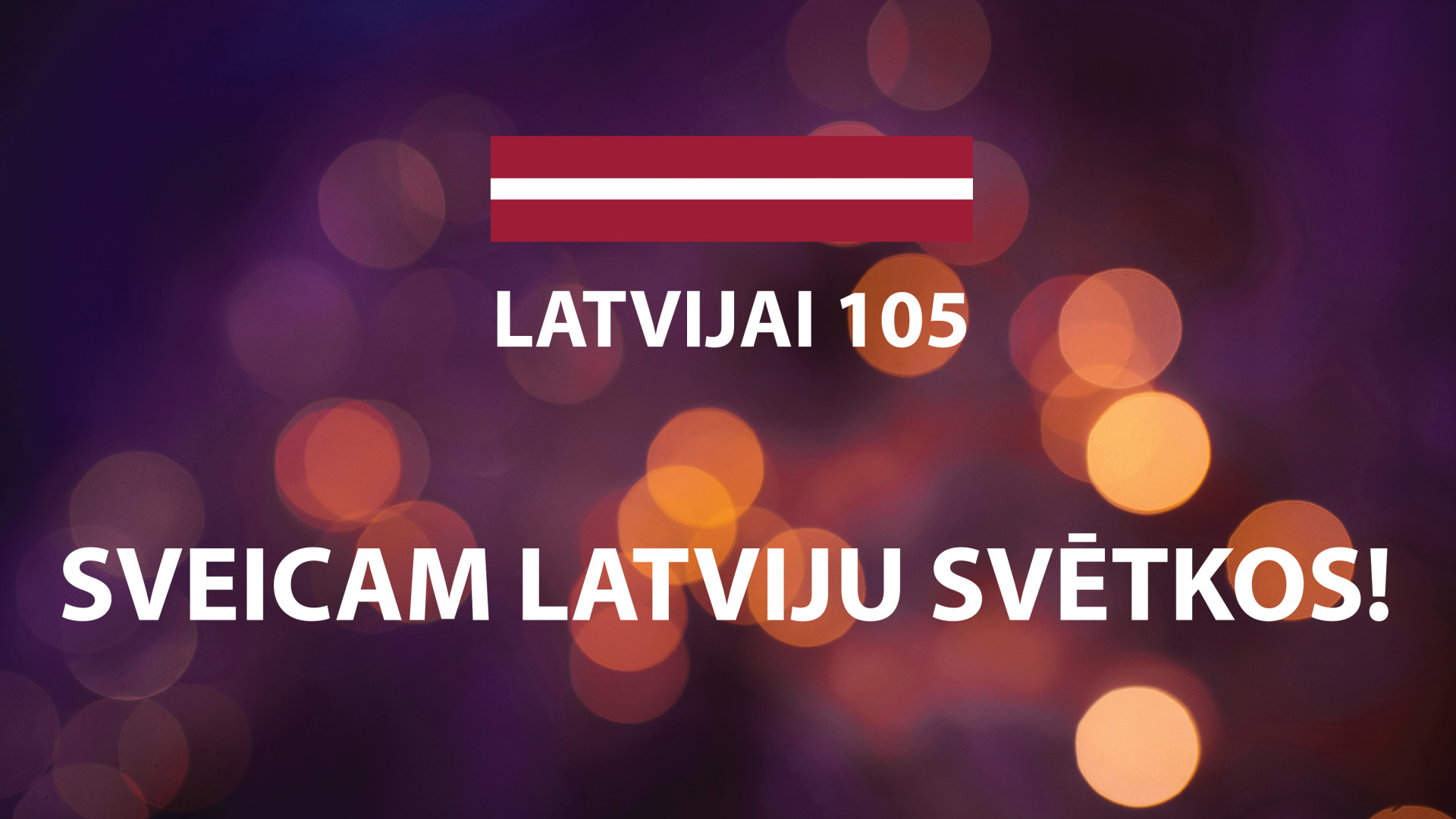 Olaines Kultūras nams aicina svinēt LATVIJAI 105!